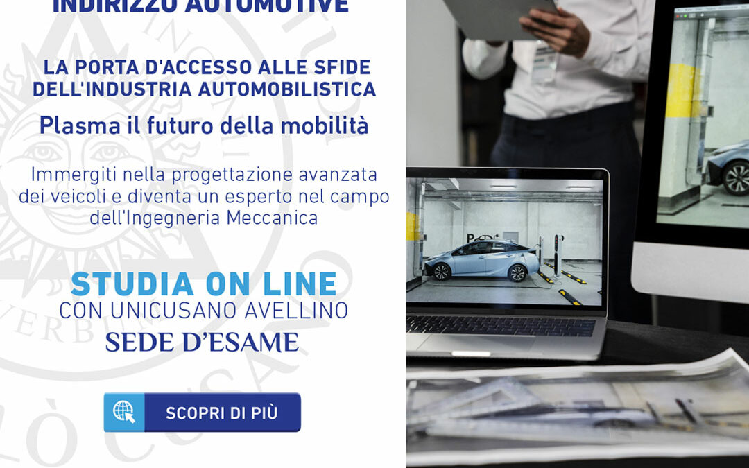 Il Futuro dell’Ingegneria Meccanica: Corso di Laurea Magistrale in Ingegneria Meccanica (LM-33) – Curriculum Automotive presso Unicusano Avellino